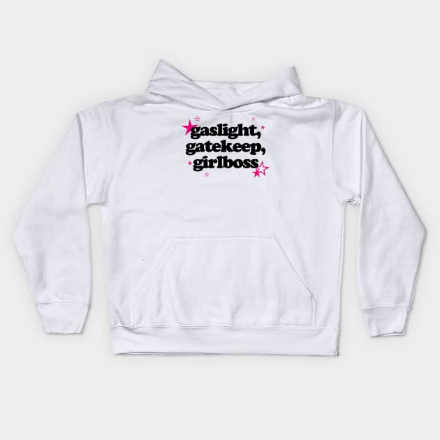 GASLIGHT, GATEKEEP, GIRLBOSS Kids Hoodie by ARTCLX